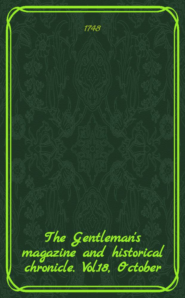 The Gentleman's magazine and historical chronicle. Vol.18, October