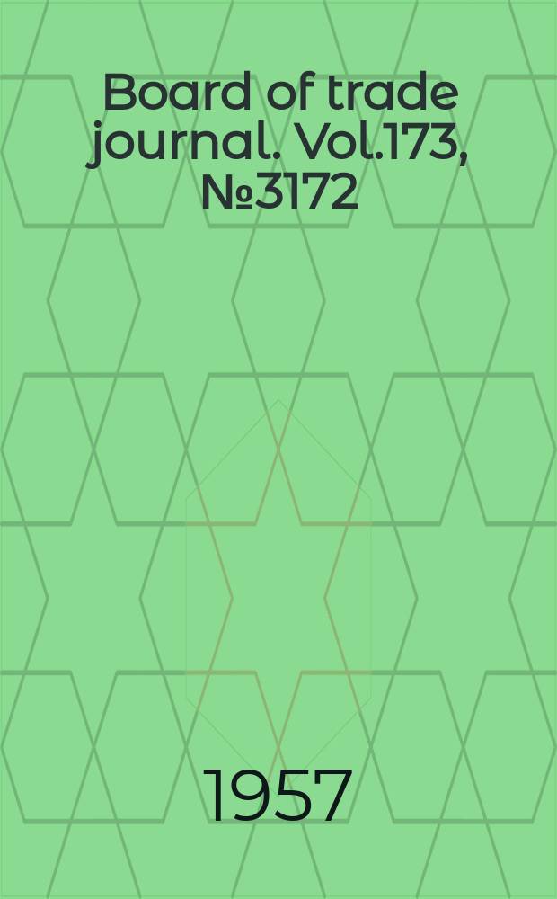 Board of trade journal. Vol.173, №3172