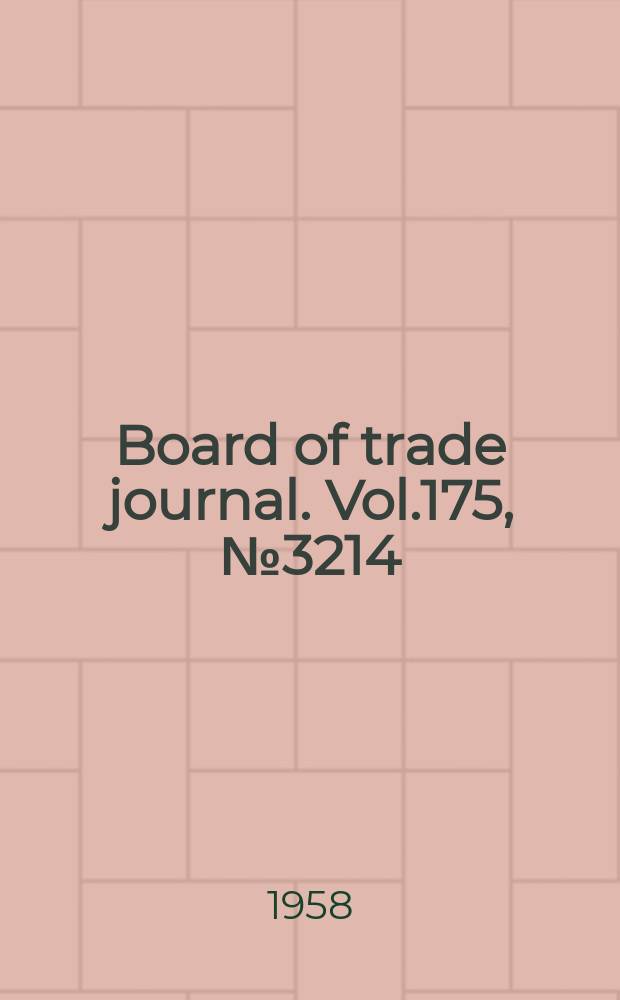 Board of trade journal. Vol.175, №3214