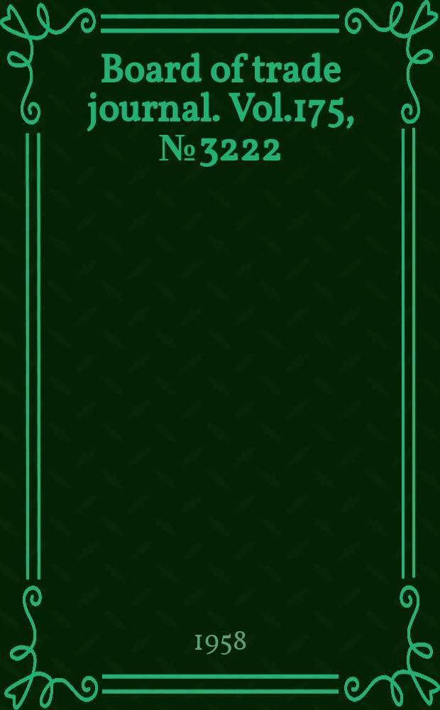 Board of trade journal. Vol.175, №3222