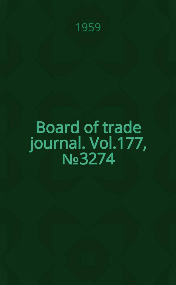 Board of trade journal. Vol.177, №3274