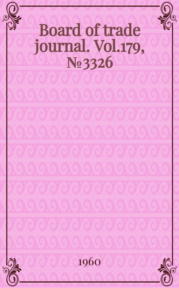 Board of trade journal. Vol.179, №3326