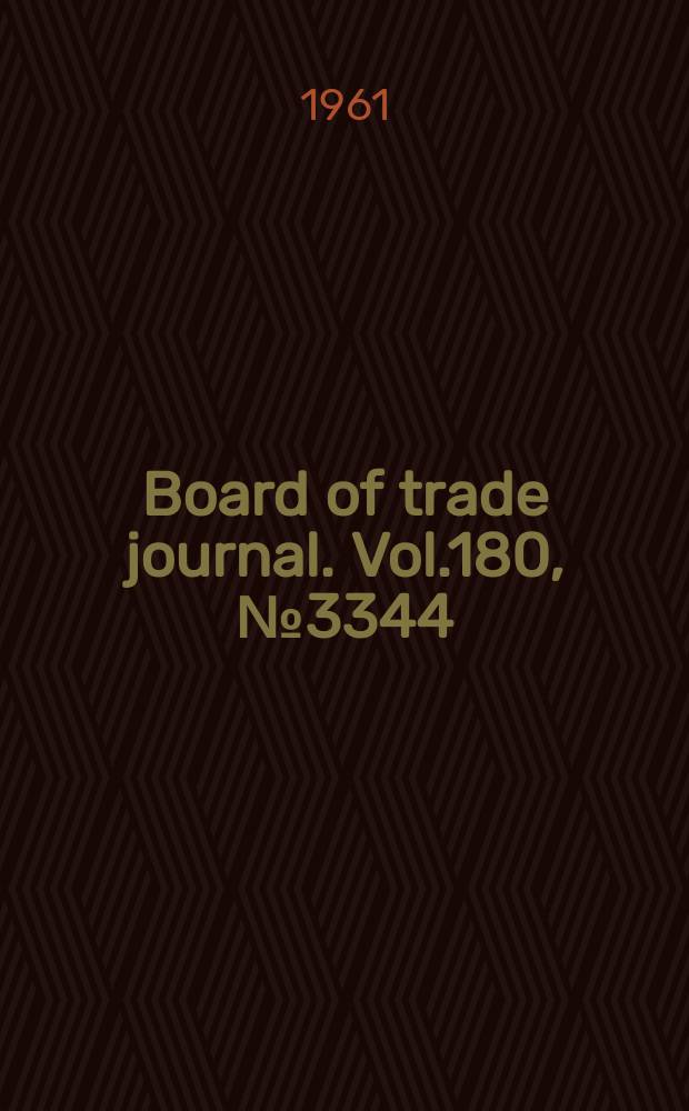 Board of trade journal. Vol.180, №3344
