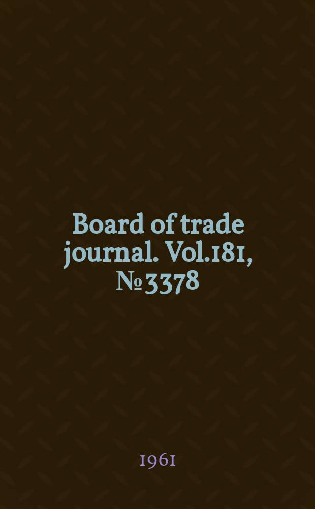 Board of trade journal. Vol.181, №3378