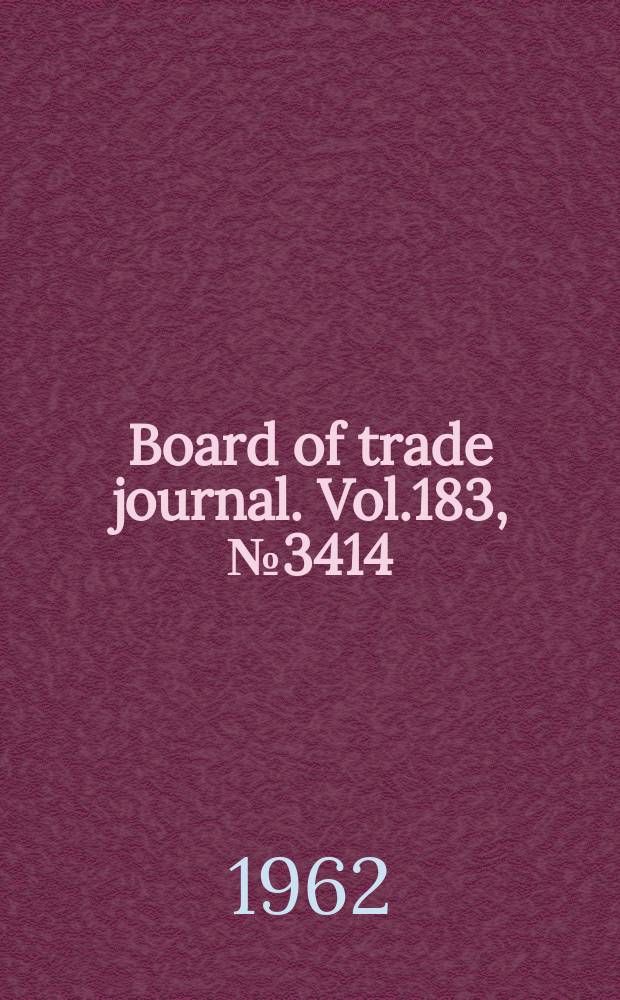 Board of trade journal. Vol.183, №3414