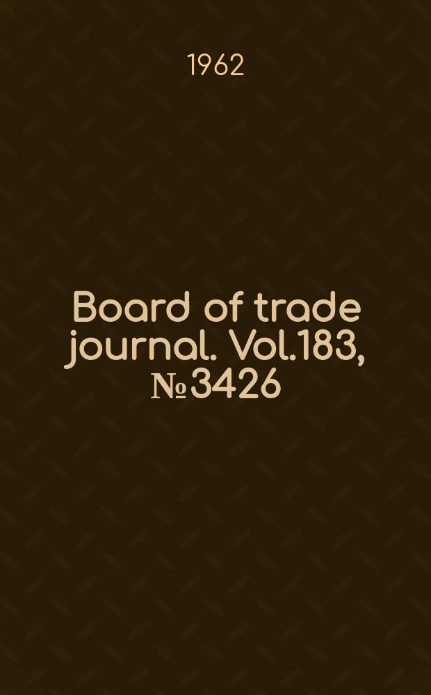 Board of trade journal. Vol.183, №3426