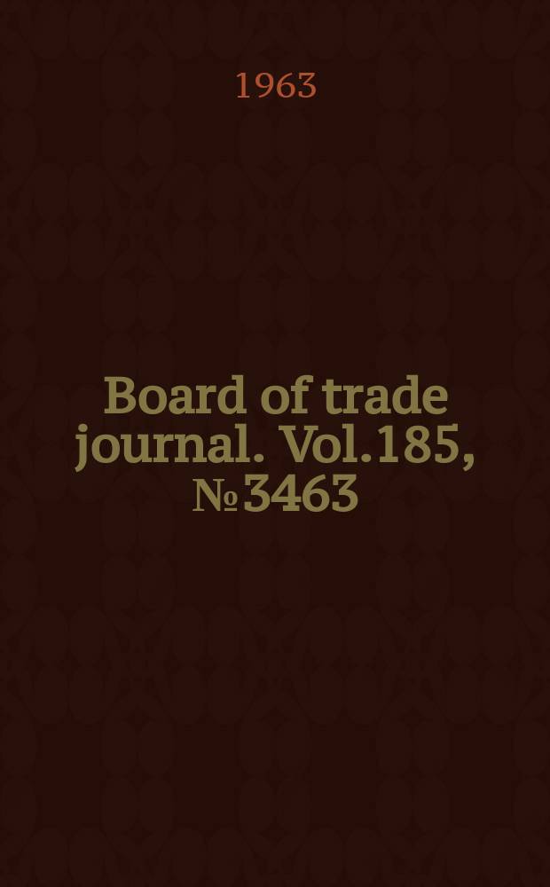 Board of trade journal. Vol.185, №3463