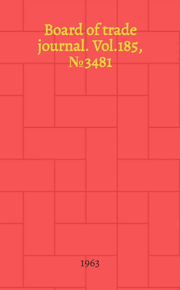 Board of trade journal. Vol.185, №3481
