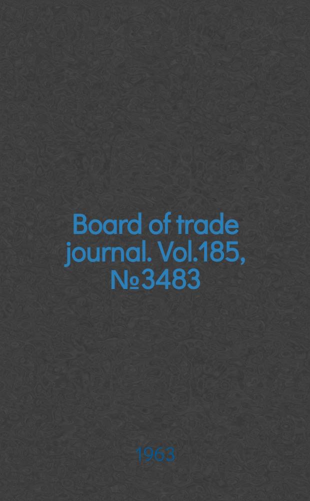 Board of trade journal. Vol.185, №3483