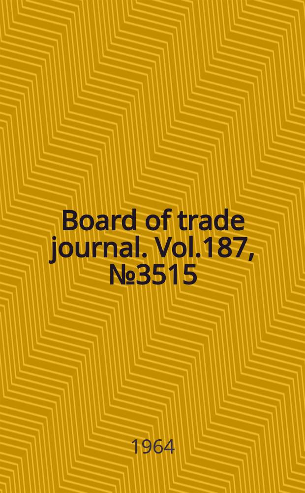 Board of trade journal. Vol.187, №3515