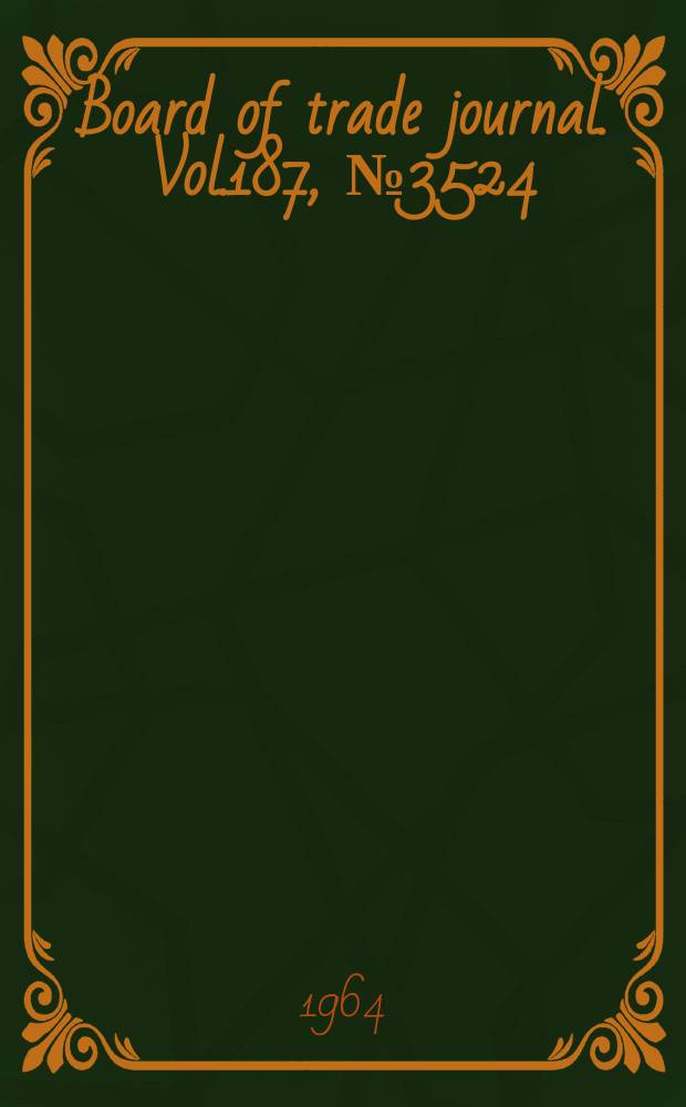 Board of trade journal. Vol.187, №3524