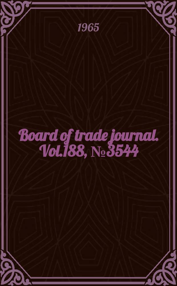 Board of trade journal. Vol.188, №3544