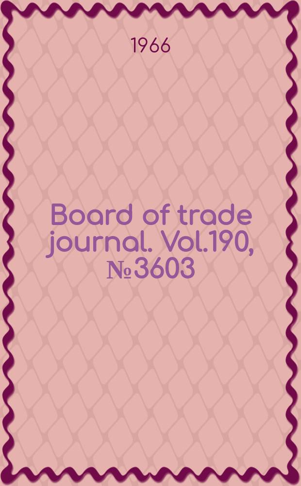 Board of trade journal. Vol.190, №3603