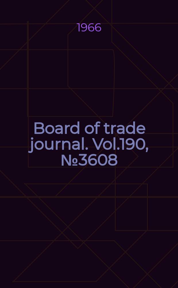Board of trade journal. Vol.190, №3608