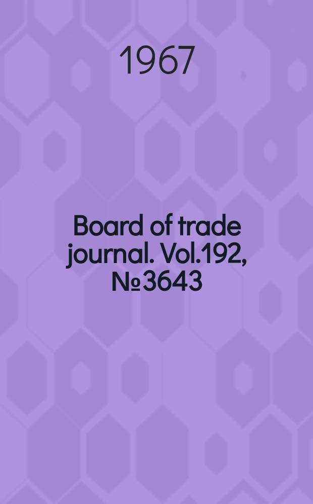 Board of trade journal. Vol.192, №3643