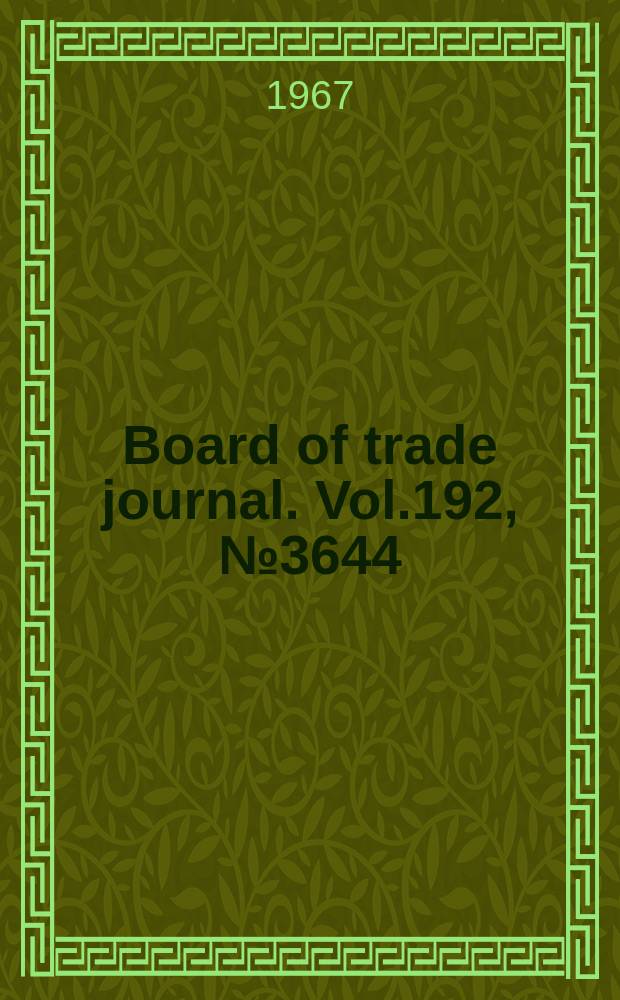 Board of trade journal. Vol.192, №3644