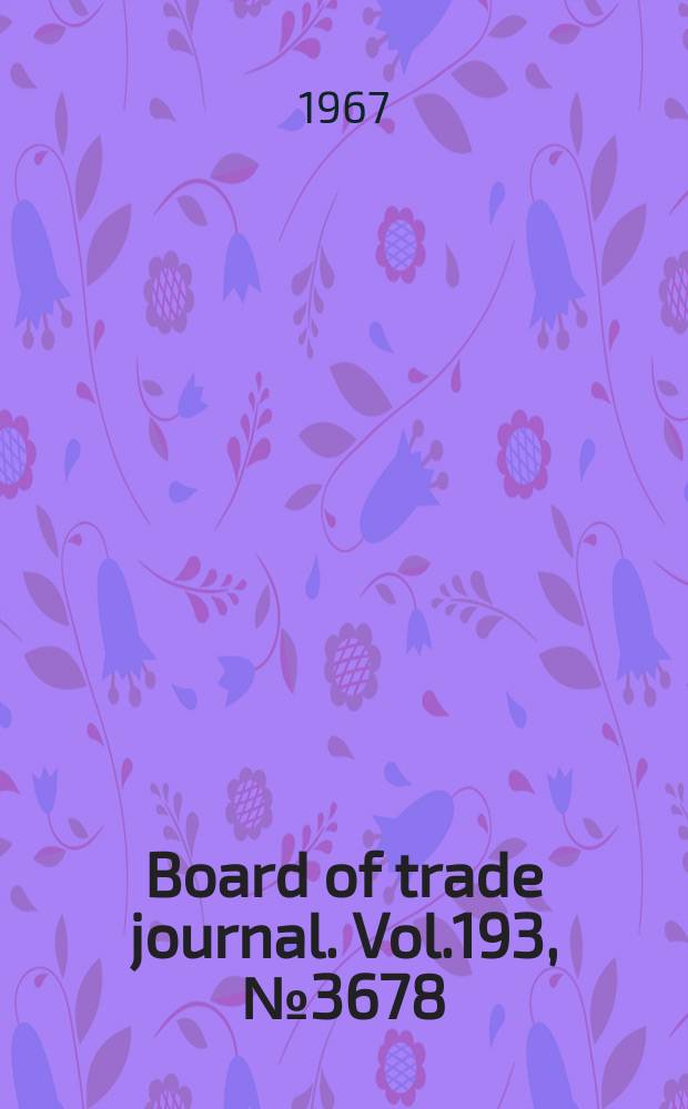 Board of trade journal. Vol.193, №3678