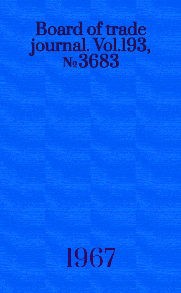 Board of trade journal. Vol.193, №3683