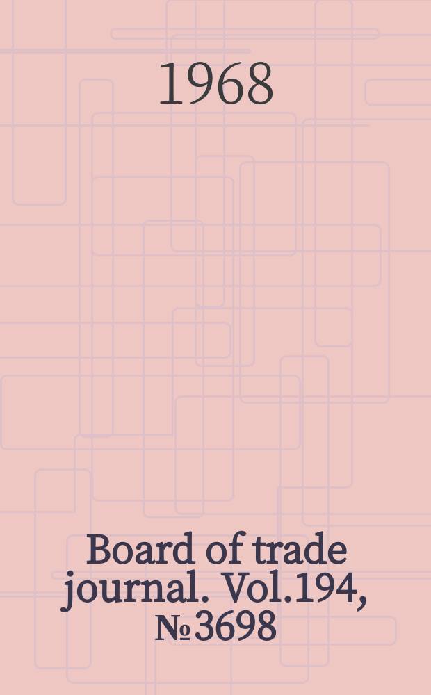 Board of trade journal. Vol.194, №3698