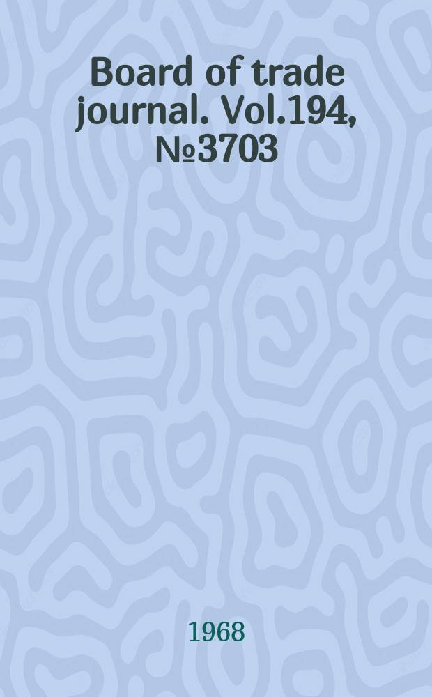Board of trade journal. Vol.194, №3703