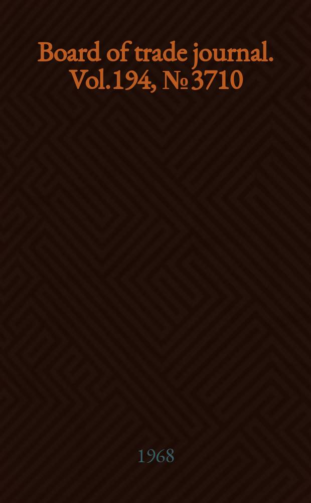Board of trade journal. Vol.194, №3710
