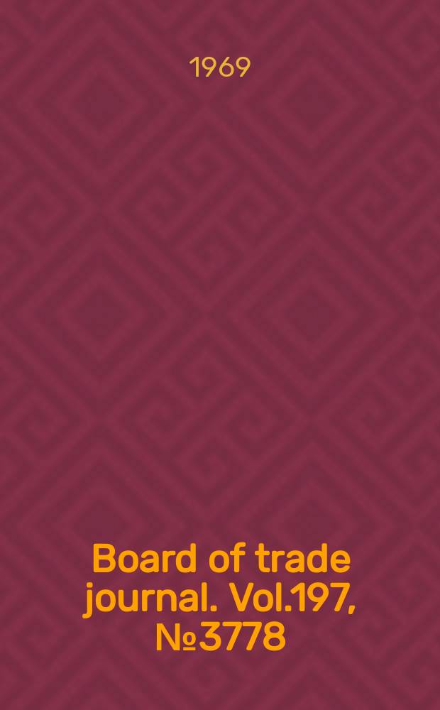 Board of trade journal. Vol.197, №3778