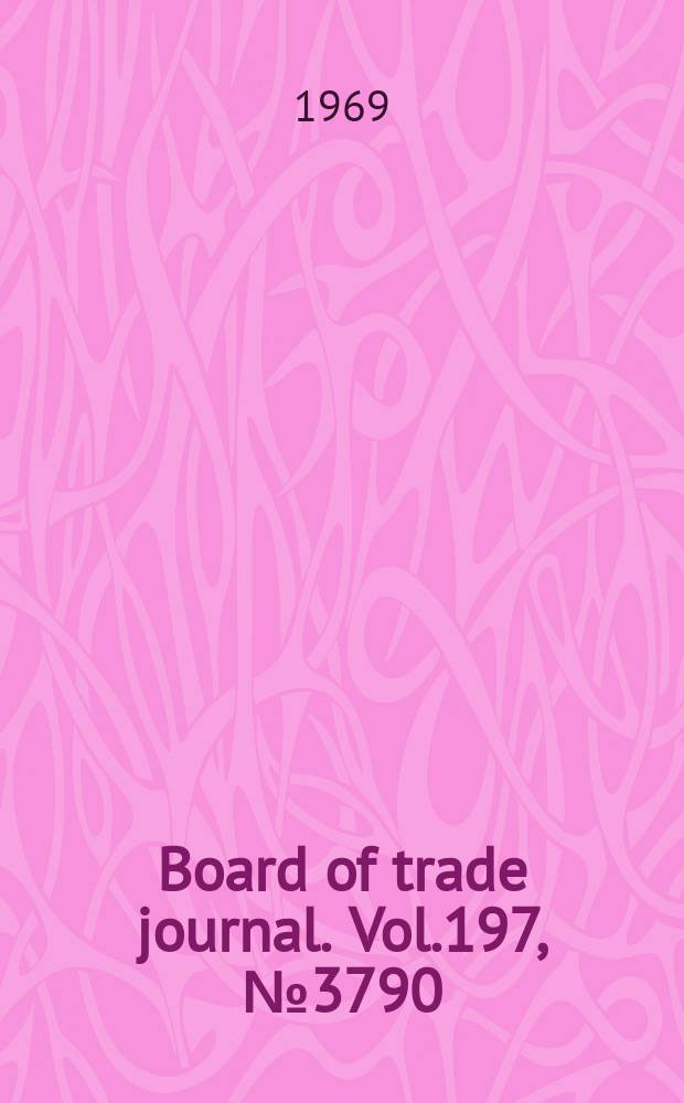 Board of trade journal. Vol.197, №3790