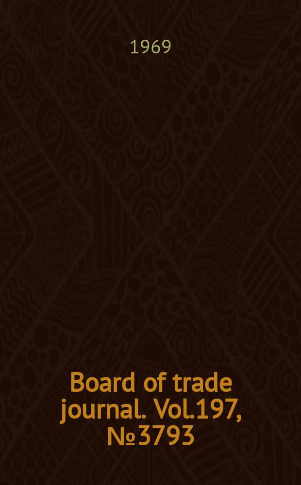 Board of trade journal. Vol.197, №3793