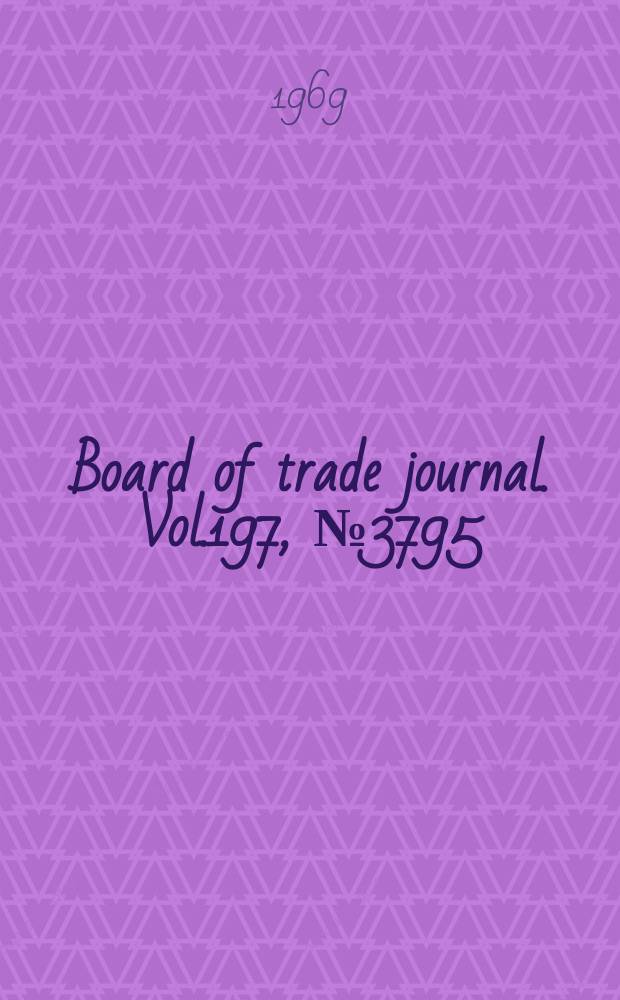 Board of trade journal. Vol.197, №3795
