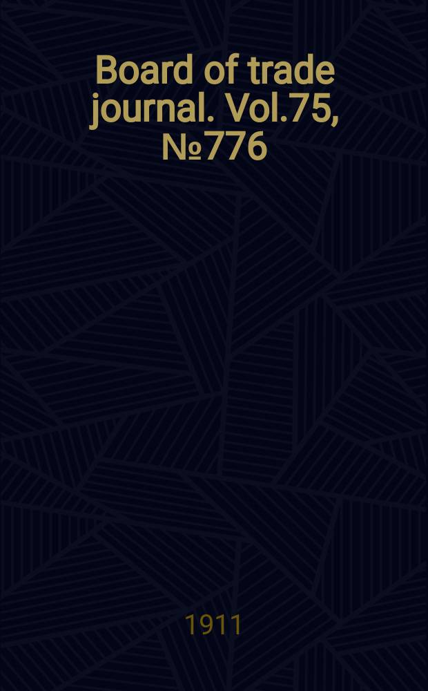 Board of trade journal. Vol.75, №776