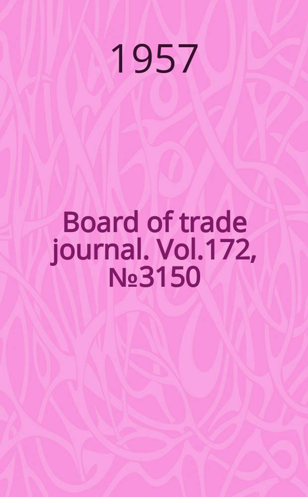 Board of trade journal. Vol.172, №3150