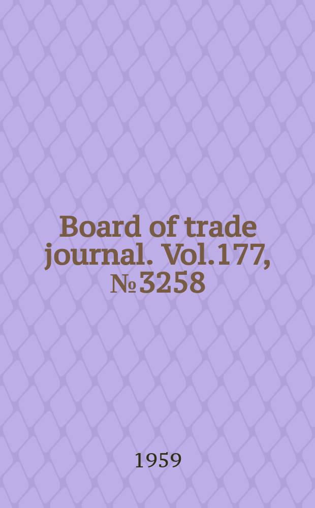 Board of trade journal. Vol.177, №3258
