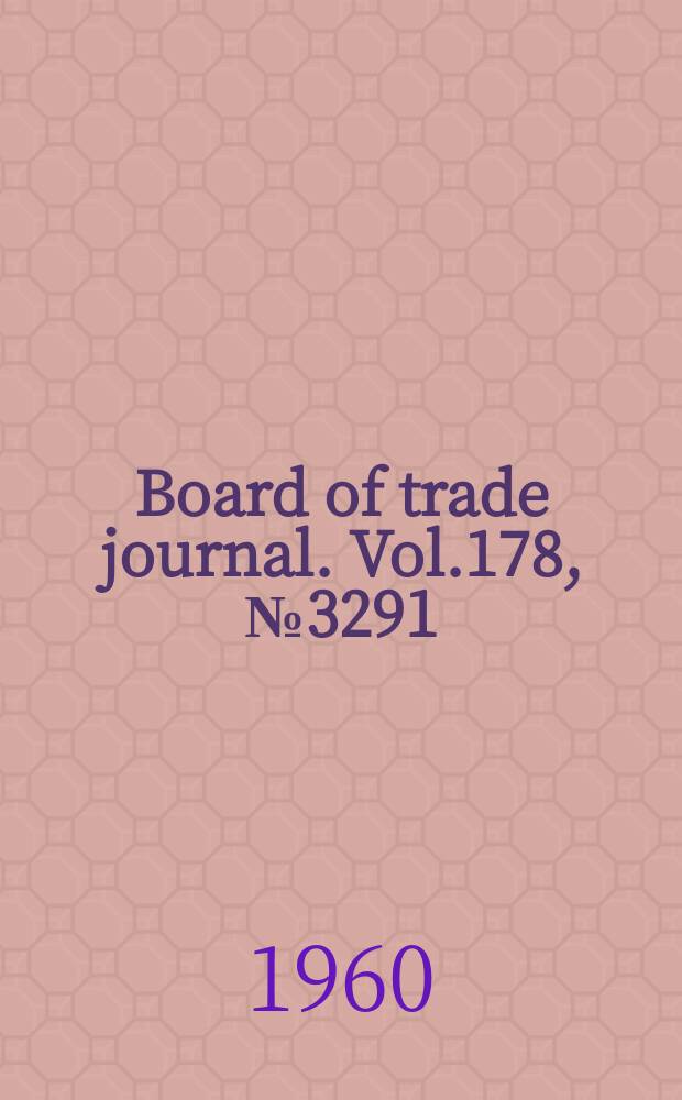 Board of trade journal. Vol.178, №3291