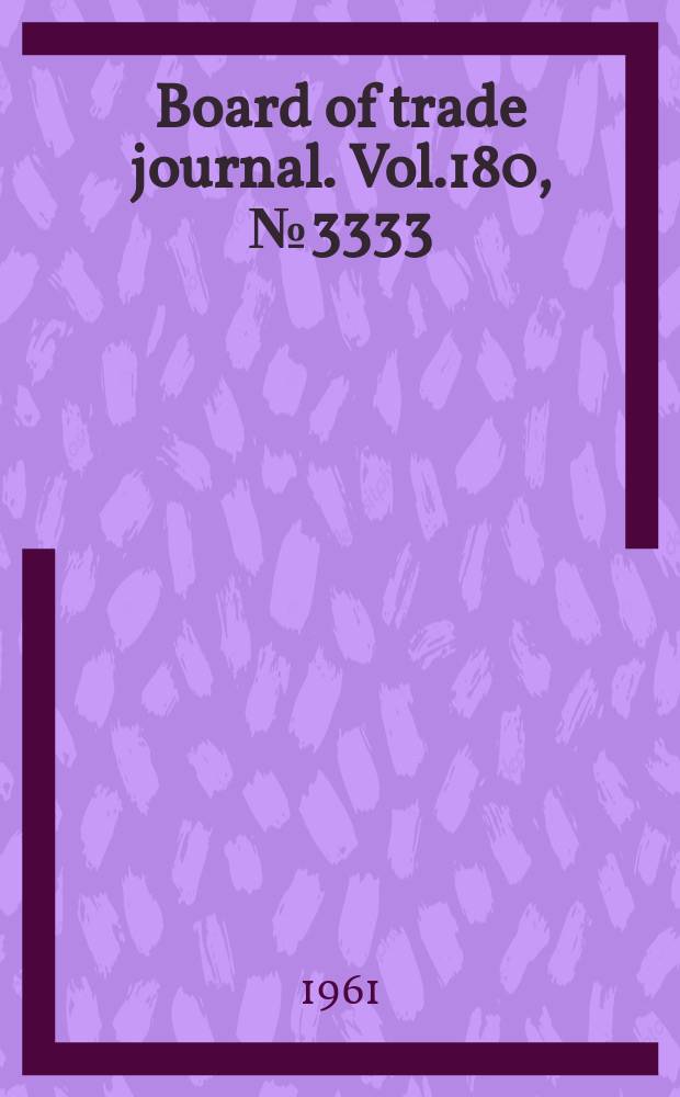 Board of trade journal. Vol.180, №3333
