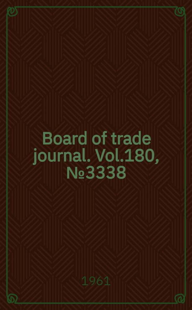 Board of trade journal. Vol.180, №3338