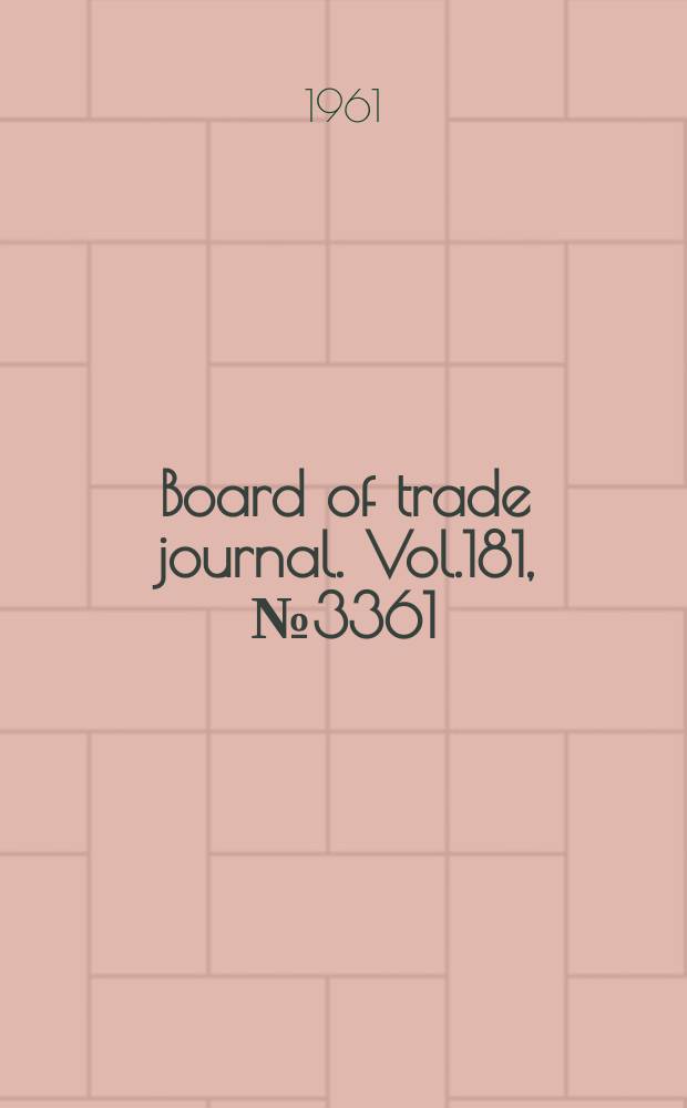 Board of trade journal. Vol.181, №3361