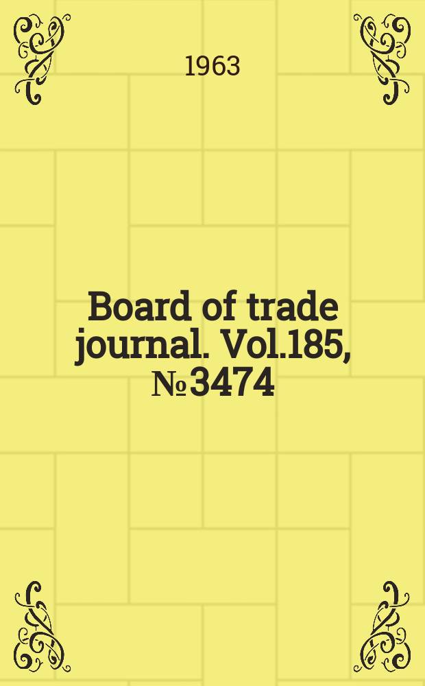 Board of trade journal. Vol.185, №3474