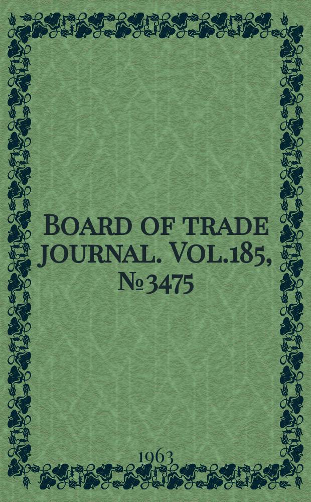 Board of trade journal. Vol.185, №3475
