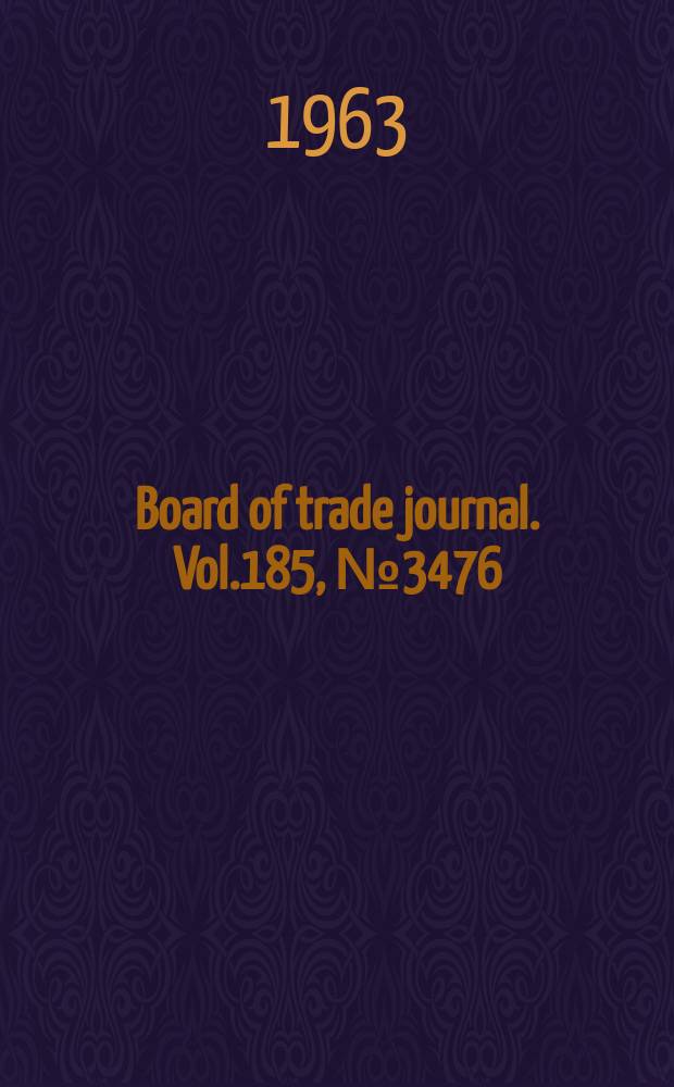 Board of trade journal. Vol.185, №3476