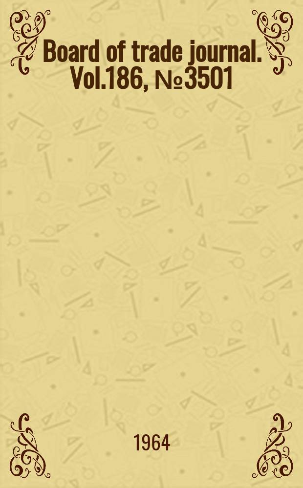 Board of trade journal. Vol.186, №3501