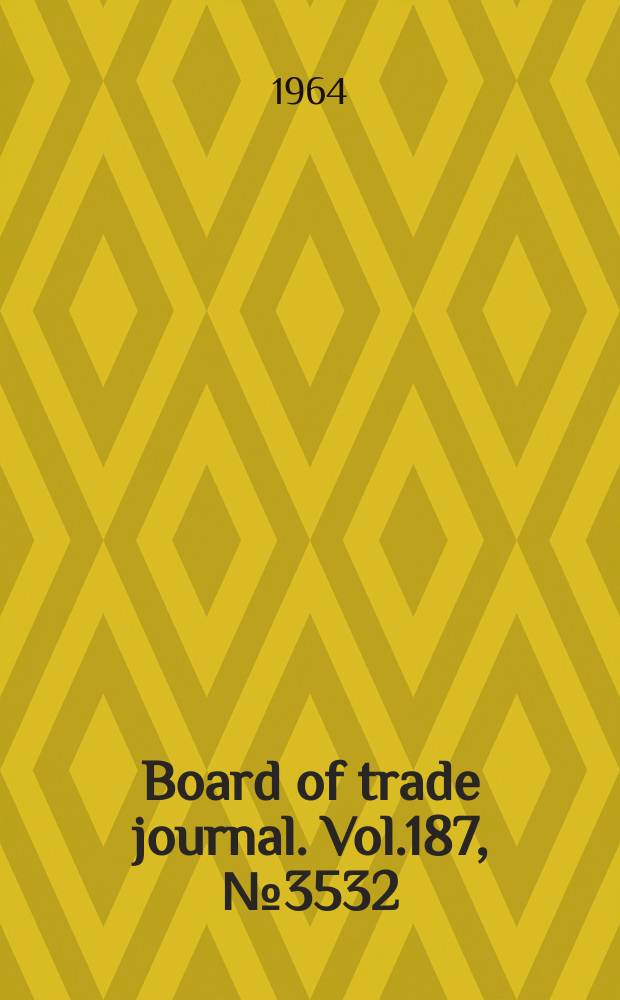 Board of trade journal. Vol.187, №3532
