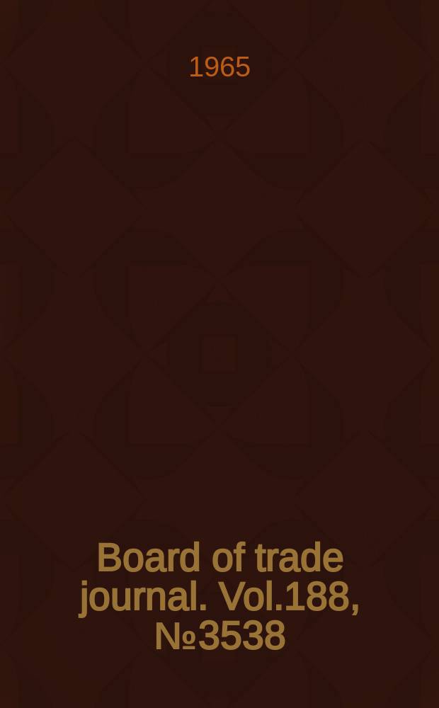 Board of trade journal. Vol.188, №3538