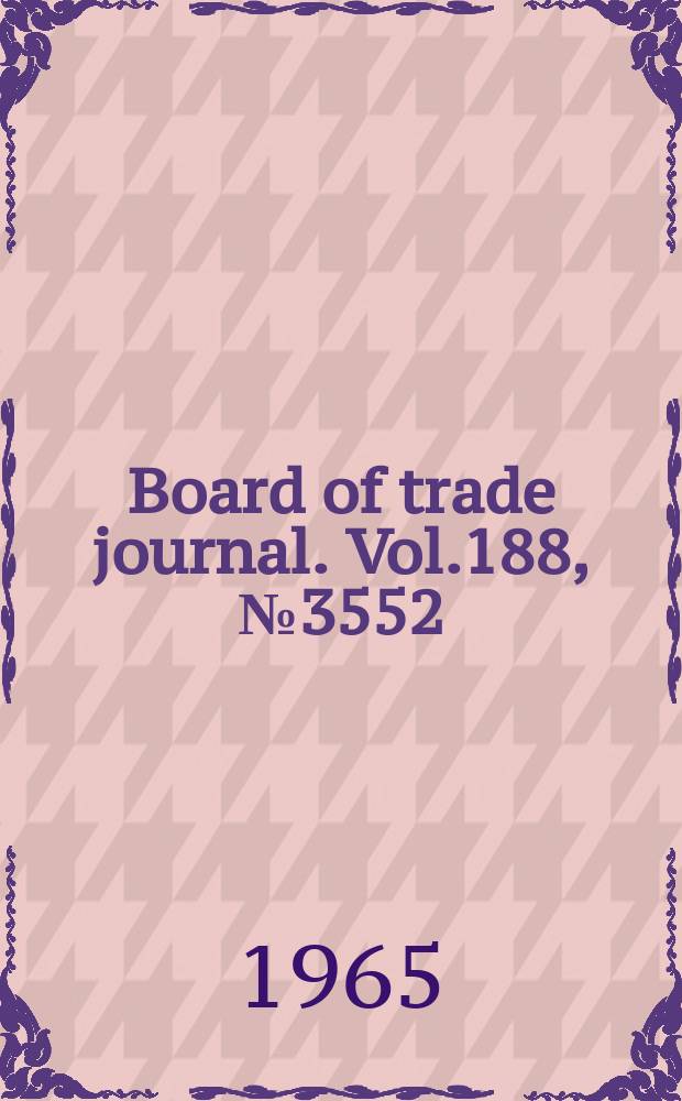 Board of trade journal. Vol.188, №3552