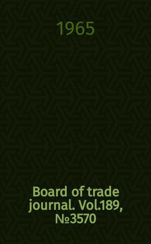 Board of trade journal. Vol.189, №3570