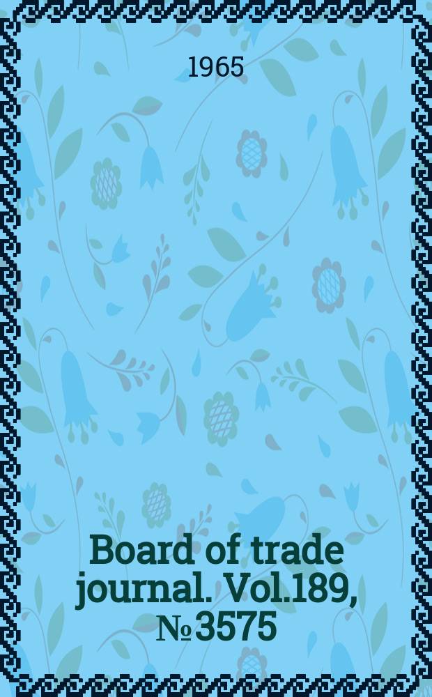 Board of trade journal. Vol.189, №3575