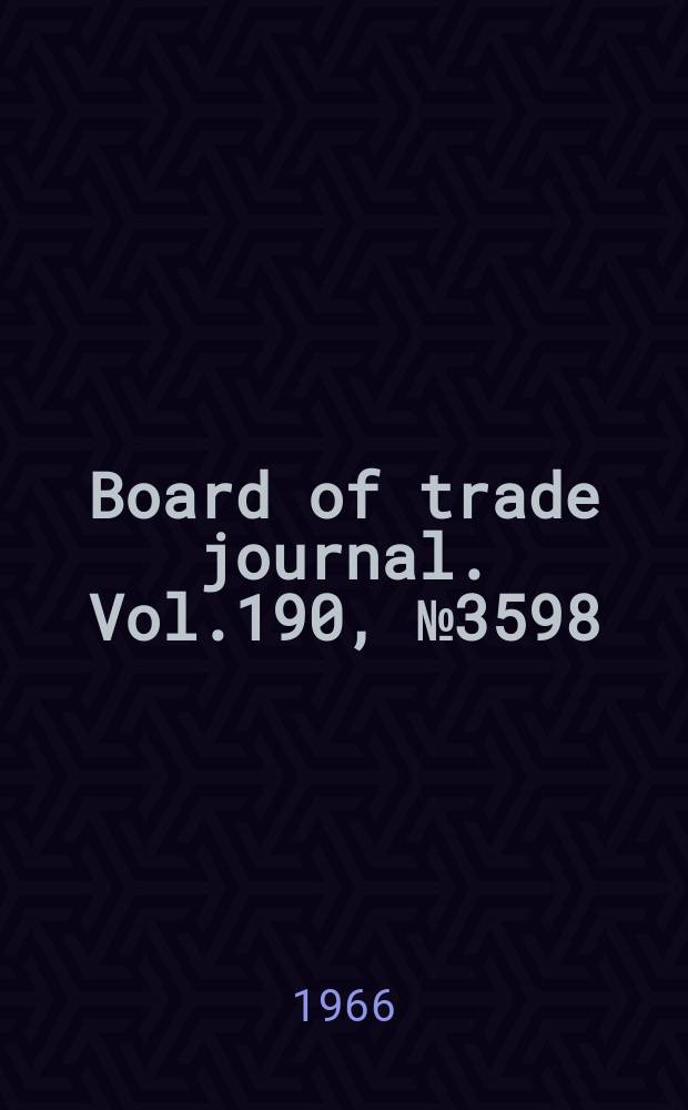 Board of trade journal. Vol.190, №3598