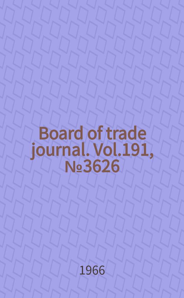 Board of trade journal. Vol.191, №3626
