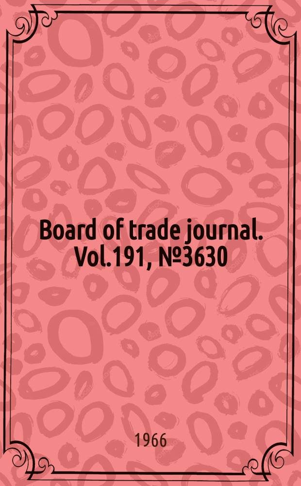 Board of trade journal. Vol.191, №3630