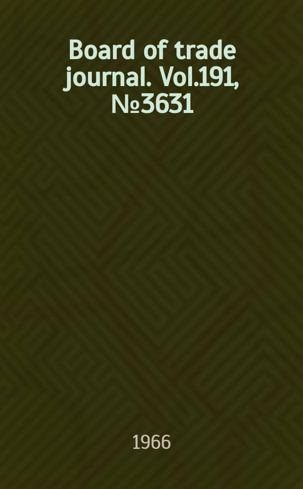 Board of trade journal. Vol.191, №3631