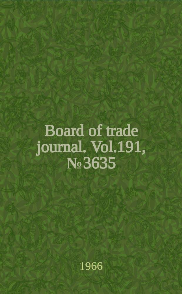 Board of trade journal. Vol.191, №3635